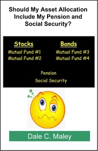  Dale Maley - Should My Asset Allocation Include My Pension and Social Security?.