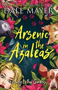  Dale Mayer - Arsenic in the Azaleas - Lovely Lethal Gardens, #1.