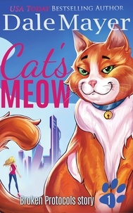  Dale Mayer - Cat's Meow - A Broken Protocols Story, #1.