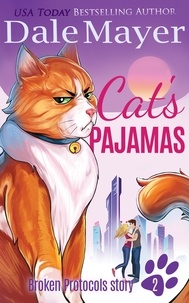  Dale Mayer - Cat's Pajamas - A Broken Protocols Story, #2.