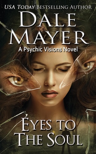  Dale Mayer - Eyes to the Soul - Psychic Visions, #7.