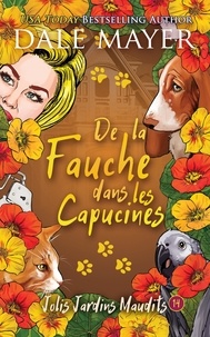 Dale Mayer - Fauche dans les capucines - Jolis Jardins Maudits, #14.