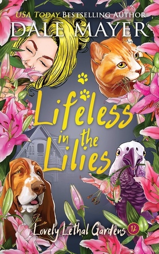  Dale Mayer - Lifeless in the Lilies - Lovely Lethal Gardens, #12.