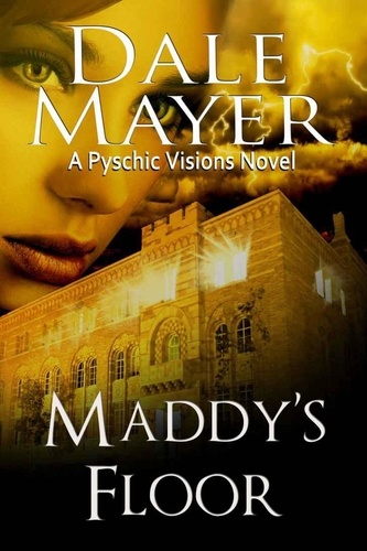  Dale Mayer - Maddy's Floor - Psychic Visions, #3.