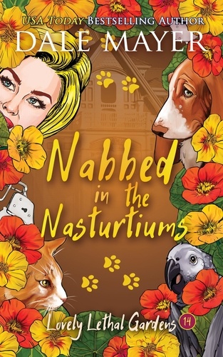  Dale Mayer - Nabbed in the Nasturtiums - Lovely Lethal Gardens, #14.