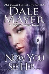  Dale Mayer - Now You See Her... - Psychic Visions, #8.
