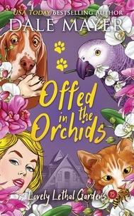  Dale Mayer - Offed in the Orchids - Lovely Lethal Gardens, #15.