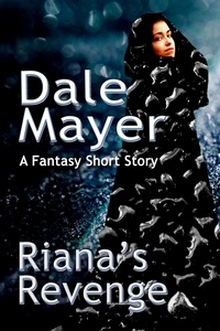 Dale Mayer - Riana's Revenge.