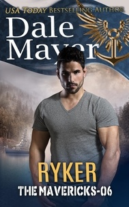  Dale Mayer - Ryker - The Mavericks, #6.