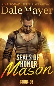  Dale Mayer - SEALs of Honor: Mason - SEALs of Honor, #1.