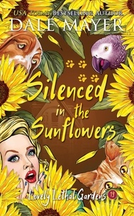  Dale Mayer - Silenced in the SunFlowers - Lovely Lethal Gardens, #19.