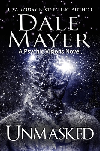  Dale Mayer - Unmasked - Psychic Visions, #14.