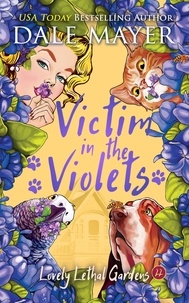  Dale Mayer - Victim in the Violets - Lovely Lethal Gardens, #22.