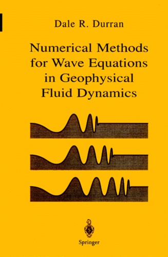 Dale-R Durran - Numerical Methods for Wave equation in Geophysical Fluid Dynamics - With 93 illustrations.