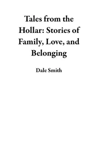 Tales from the Hollar: Stories of Family, Love, and Belonging