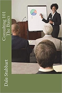  Dale Stubbart - Consulting 101 - The Basics.