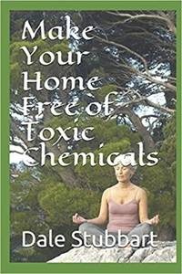  Dale Stubbart - Make Your Home Free of Toxic Chemicals.