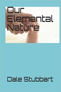  Dale Stubbart - Our Elemental Nature.