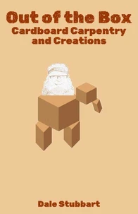 Out of the Box: Cardboard Carpentry and Creations