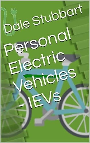  Dale Stubbart - Personal Electric Vehicles - IEVs - Select Your Electric Car, #5.