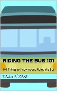 PDF gratuit ebook Riding the Bus 101: 101 Things to Know About Riding the Bus