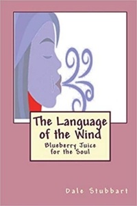  Dale Stubbart - The Language of the Wind: Blueberry Juice for the Soul - The Language of the Wind.