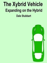  Dale Stubbart - The Xybrid Vehicle Expanding on the Hybrid - Select Your Electric Car, #2.