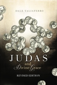  Dale Taliaferro - Judas and Divine Grace.