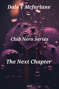  Dale v Mcfarlane - Club Nero Series - The Next Chapter - Vol 4 - Vol 4.