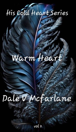  Dale v Mcfarlane - His Cold Heart - Warm Heart - Vol 2 - Vol 2, #2.