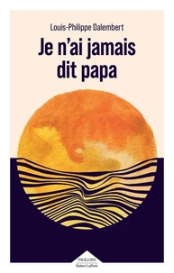 Je n'ai jamais dit papa