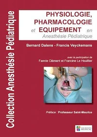 Physiologie, pharmacologie et équipement en anesthésie pédiatrique