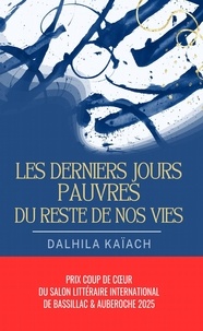 Téléchargements de livres gratuits pour tablettes Les derniers jours pauvres du reste de nos vies par Dalhila Kaïach