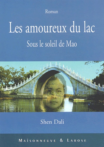 Dali Shen - Les amoureux du lac - Sous le soleil de Mao.