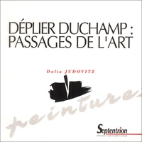 Dalia Judovitz - Deplier Duchamp. Passages De L'Art.