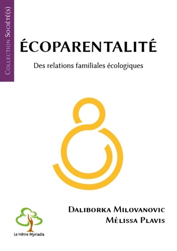 Daliborka Milovanovic - Ecoparentalité - Des relations familiales écologiques.