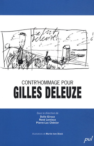 Dalie Giroux et René Lemieux - Contr'hommage pour Gilles Deleuze - Nouvelles lectures, nouvelles écritures.