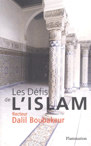 Dalil Boubakeur - Les Defis De L'Islam.