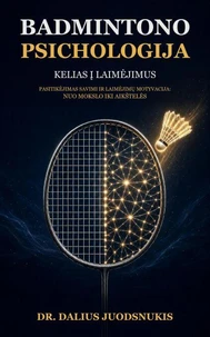 Badmintono psichologija: kelias į laimėjimus