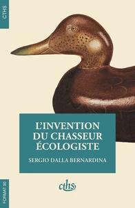 L’invention du chasseur écologiste