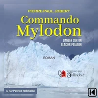 Commando Mylodon: danger sur un glacier patagon
