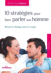Dix stratégies pour faire parler son homme