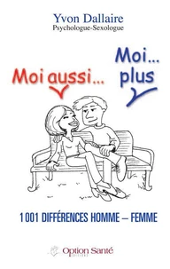 Moi aussi... Moi... plus. 1001 différences homme-femme