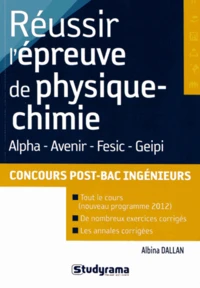 Réussir l'épreuve de physique-chimie aux concours d'ingénieurs post-bac