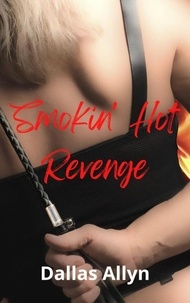  Dallas Allyn - Smokin' Hot Revenge.