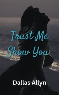  Dallas Allyn - Trust Me Show You - Resort Stories, #3.