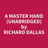 A Master Hand (Unabridged)