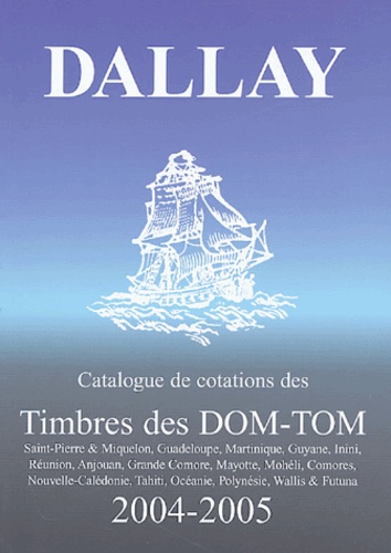  Dallay - Catalogue de cotations des Timbres des DOM-TOM.