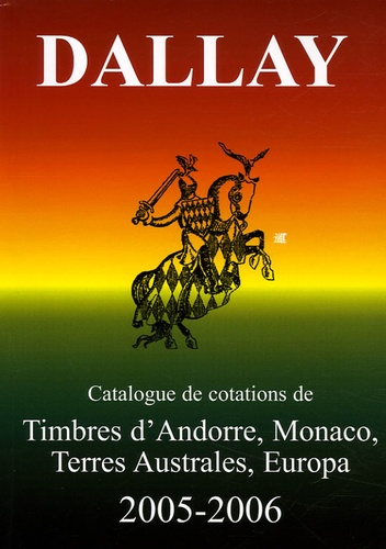  Dallay - Dallay 2005-2006 - Tome 2, Timbres d'Andorre, Monaco, Terres Australes, Europa.