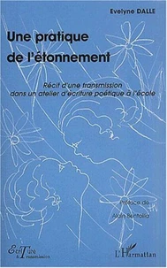 Une pratique de l'étonnement. Récit d'une transmission dans un atelier d'écriture poétique à l'école